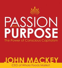 Passion and Purpose, John Mackey